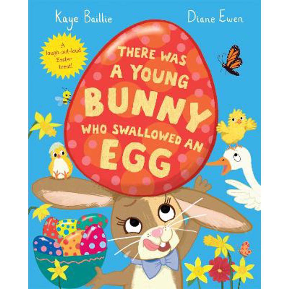 There Was a Young Bunny Who Swallowed an Egg: A laugh out loud Easter treat! (Paperback) - Diane Ewen